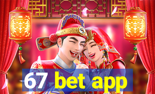 67 bet app