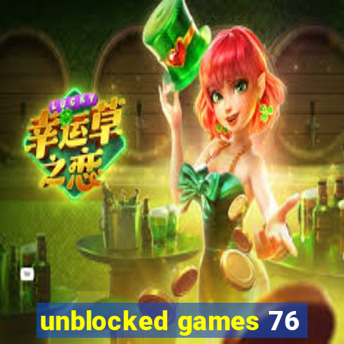 unblocked games 76