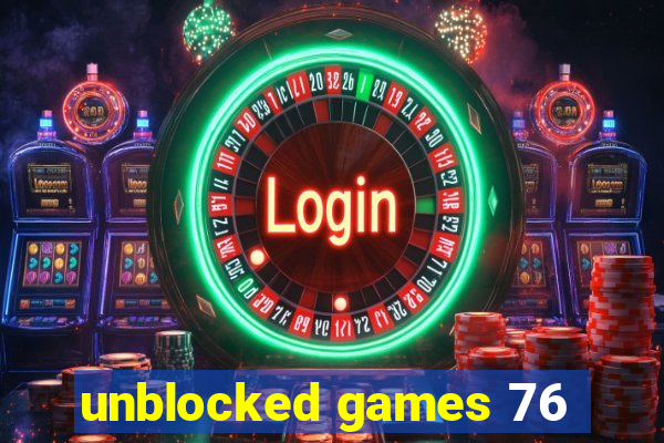 unblocked games 76