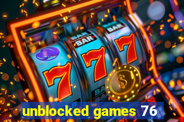 unblocked games 76