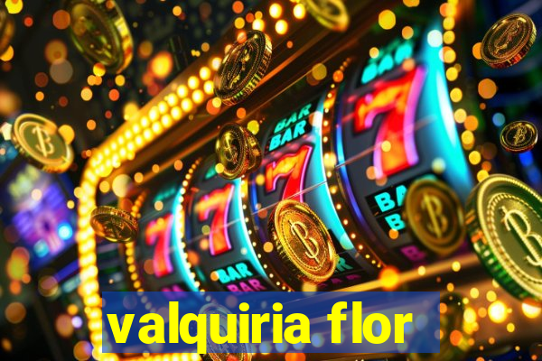 valquiria flor