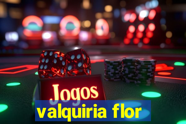 valquiria flor