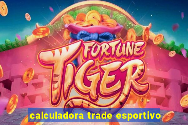 calculadora trade esportivo