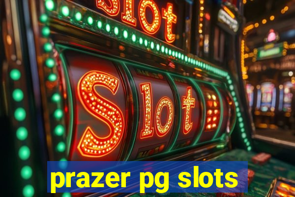 prazer pg slots