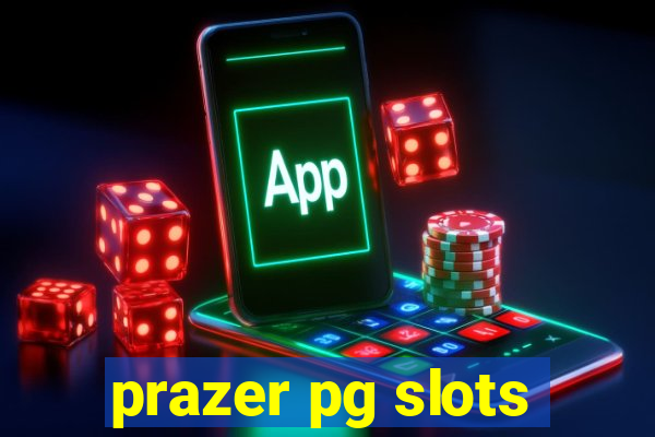 prazer pg slots