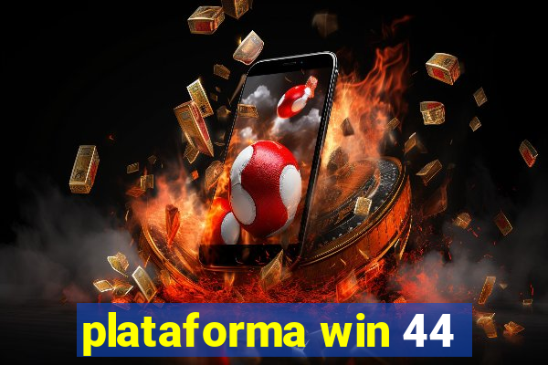 plataforma win 44