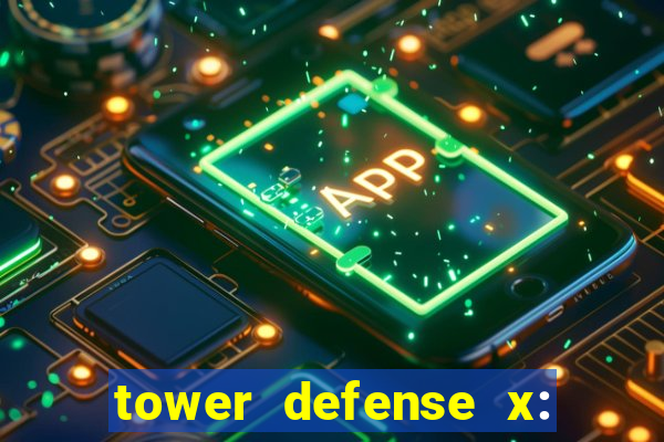 tower defense x: beta codes