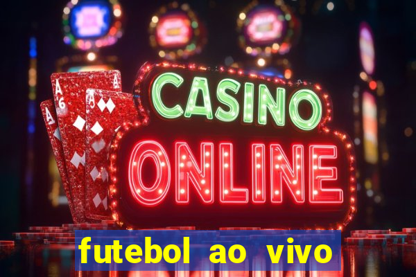 futebol ao vivo futebol muleke