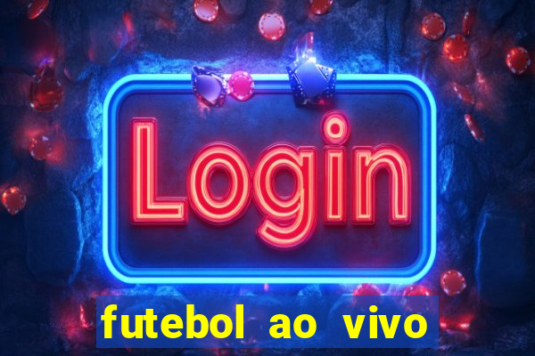 futebol ao vivo futebol muleke