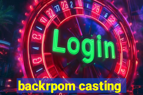 backrpom casting