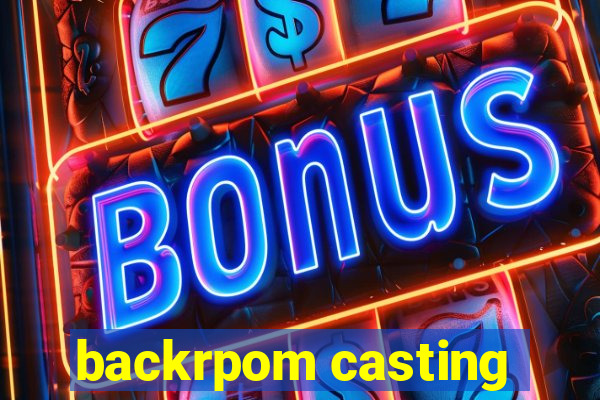 backrpom casting