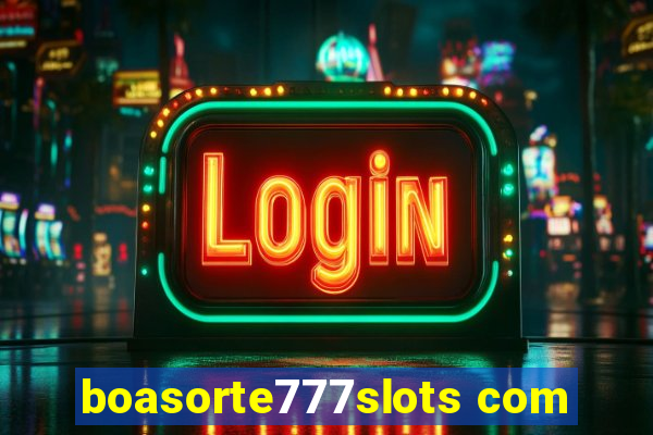 boasorte777slots com