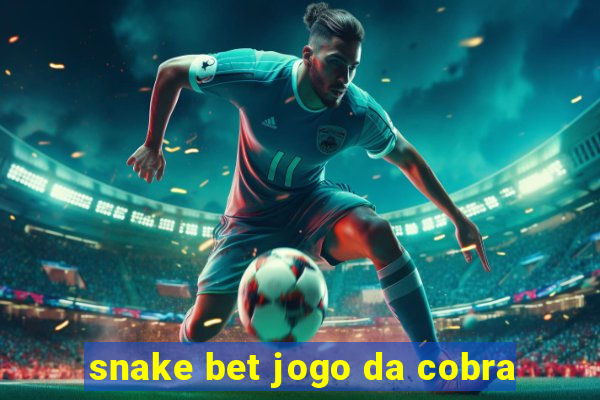 snake bet jogo da cobra