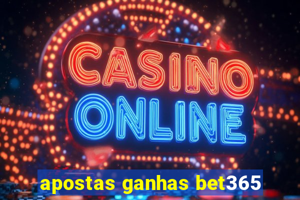 apostas ganhas bet365