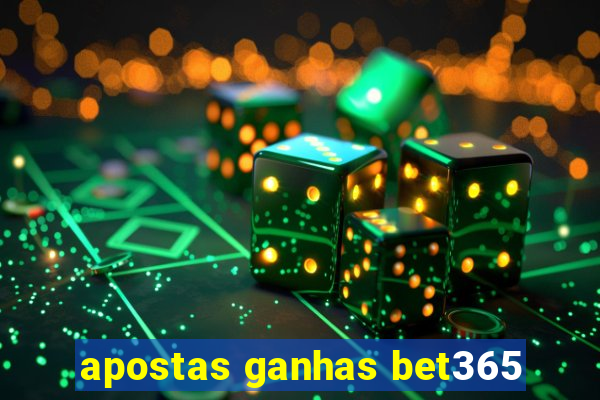 apostas ganhas bet365