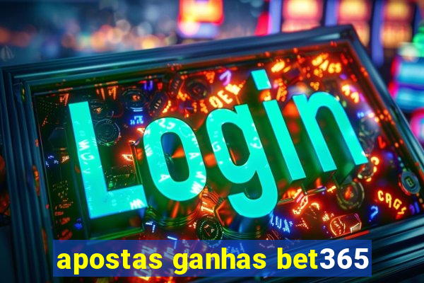 apostas ganhas bet365