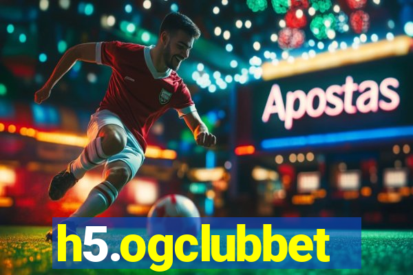 h5.ogclubbet