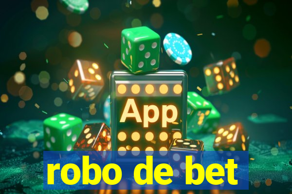 robo de bet