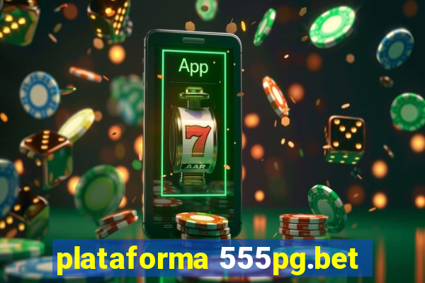 plataforma 555pg.bet