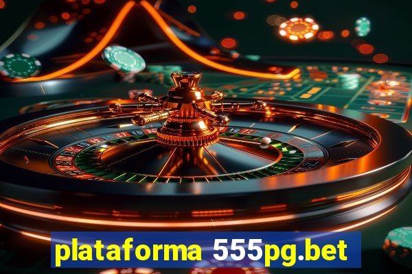 plataforma 555pg.bet