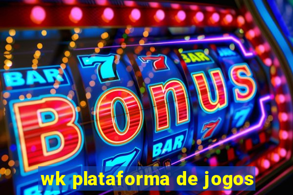 wk plataforma de jogos