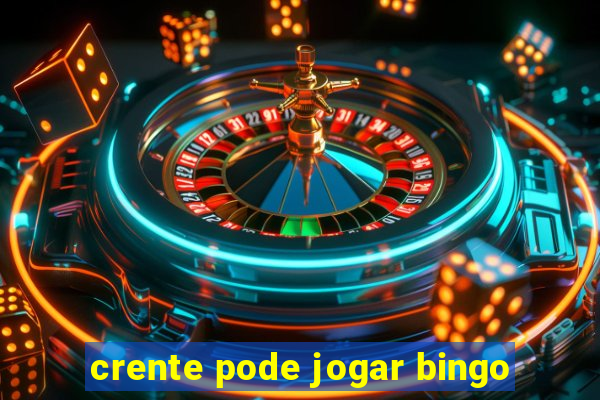 crente pode jogar bingo