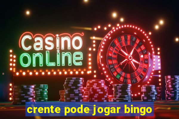 crente pode jogar bingo