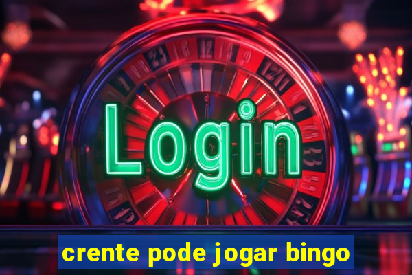 crente pode jogar bingo