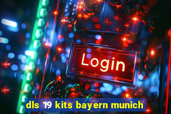 dls 19 kits bayern munich