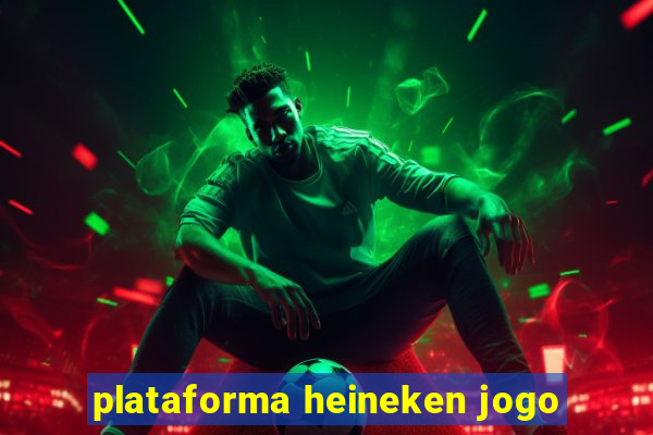 plataforma heineken jogo