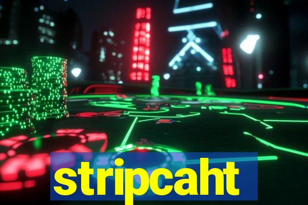 stripcaht