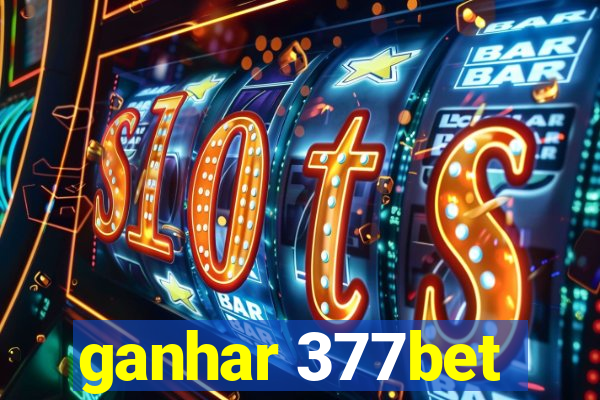 ganhar 377bet