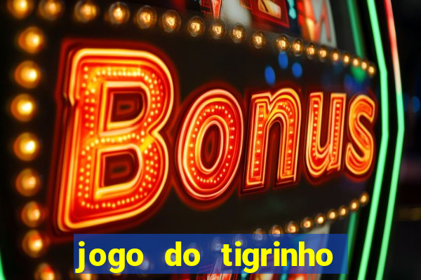 jogo do tigrinho depósito de r$ 5