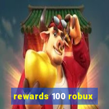 rewards 100 robux