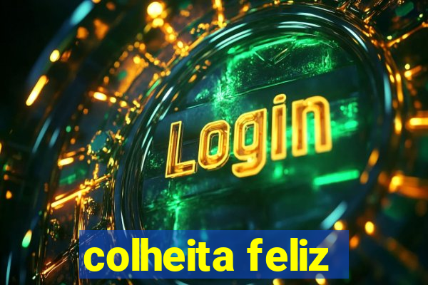 colheita feliz