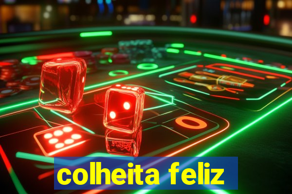 colheita feliz