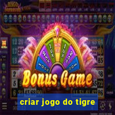 criar jogo do tigre