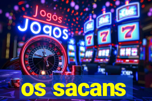 os sacans