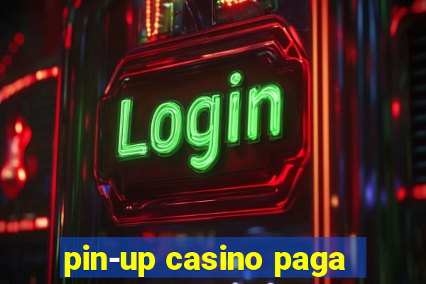 pin-up casino paga