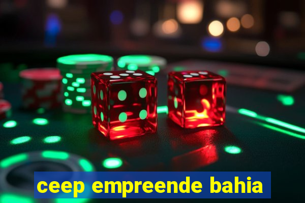 ceep empreende bahia