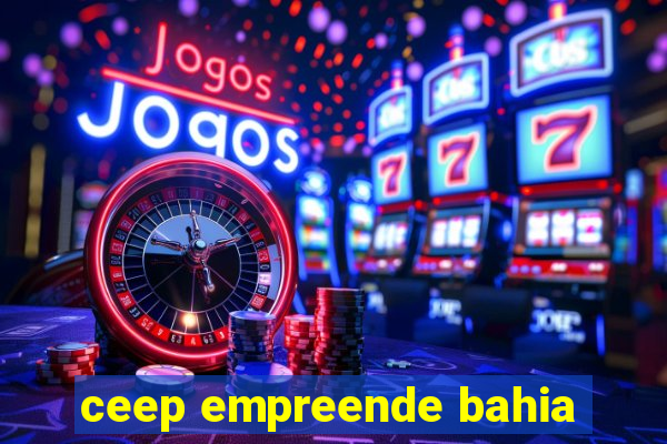 ceep empreende bahia