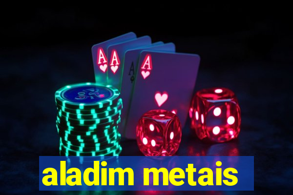 aladim metais