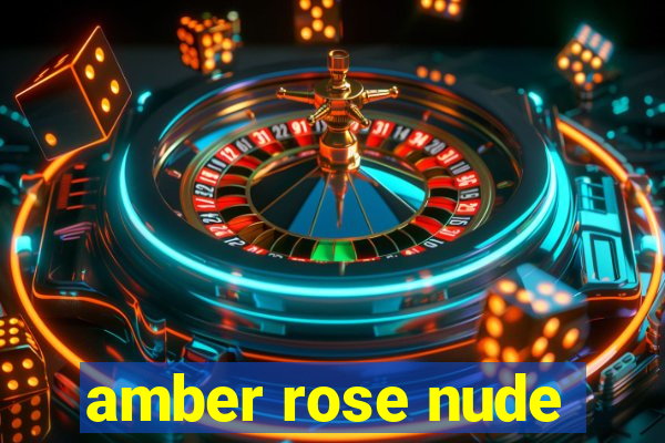 amber rose nude