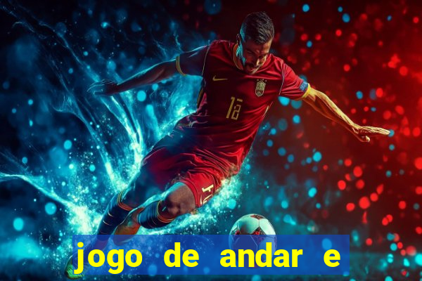 jogo de andar e ganhar dinheiro