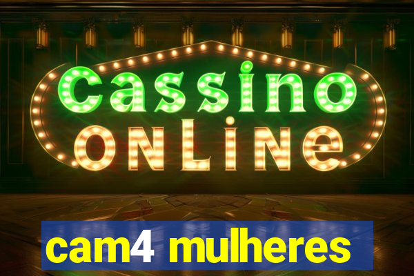 cam4 mulheres