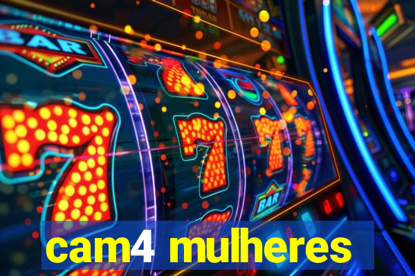 cam4 mulheres