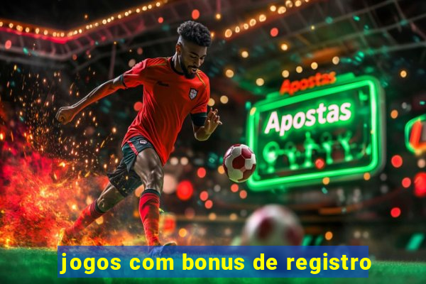 jogos com bonus de registro