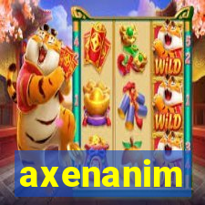 axenanim