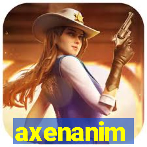 axenanim