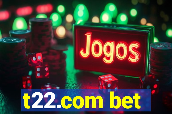 t22.com bet